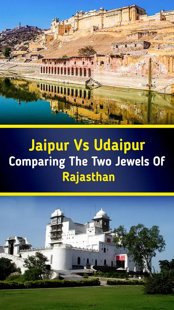 Comparing the two jewels of Rajasthan Udaipur Vs Jaipur