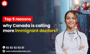 Top 5 reasons why Canada is calling more immigrant doctors?